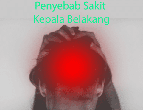 Penyebab Sakit Kepala Belakang