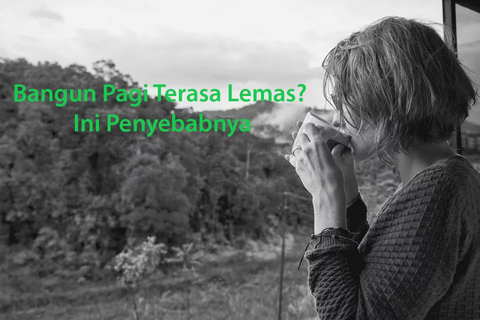 Bangun Pagi Terasa Lemas